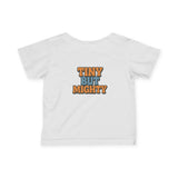 Tiny but Mighty Infant Jersey Tee