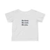 Infant Fine Jersey Tee - 'Be Kind. Be Cool. Be You.'